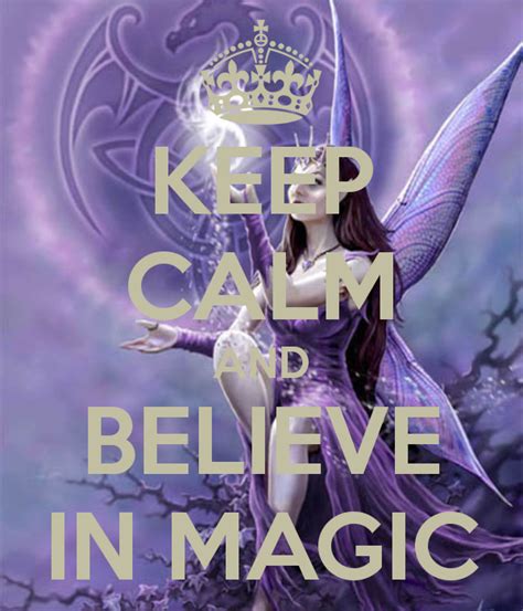Keep Calm And Believe In Magic Created By E M 888 Keep Calm Signs