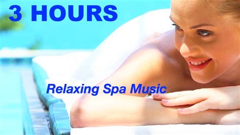 Spa Music And Spa Music Relaxation With 3 Hours Long Time Relaxation Spa Music Playlist Youtube