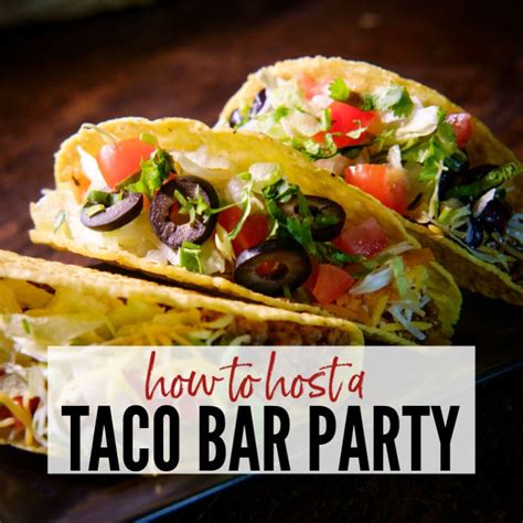 How To Throw A Killer Taco Bar Party Easy Party Idea