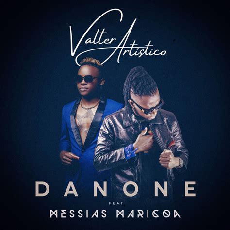5.03 mb download musica videoclipe / music video Valter Artístico Feat. Messias Maricoa - Danone • Download ...