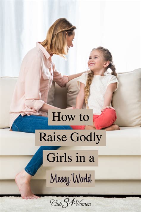 How To Raise Godly Girls In A Messy World Raising Godly Children God