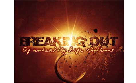 Breaking Out Of Unhealthy Life Rhythms Grace Point Church Of God