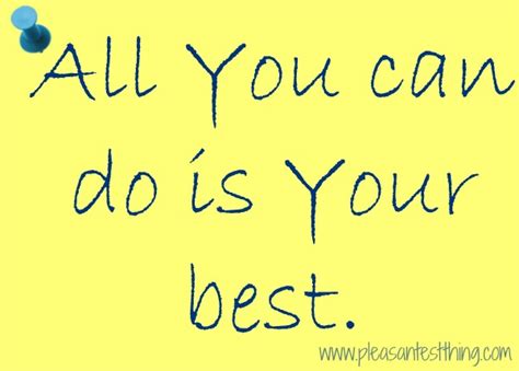 All You Can Do Is Your Best