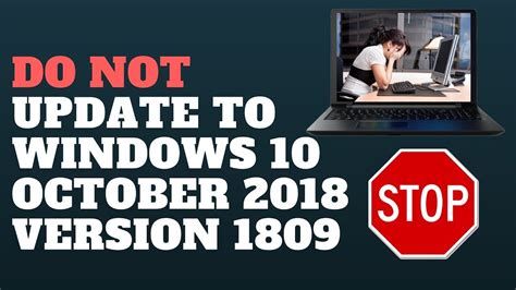 Do Not Update To Windows 10 October 2018 Version 1809 Youtube