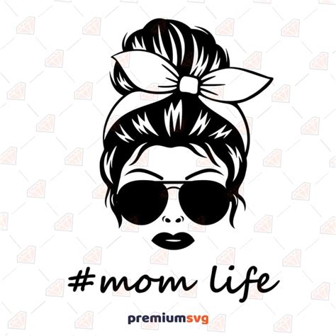 Mom Life Messy Bun Svg Cut File Sunglasses Messy Bun Svg Premiumsvg