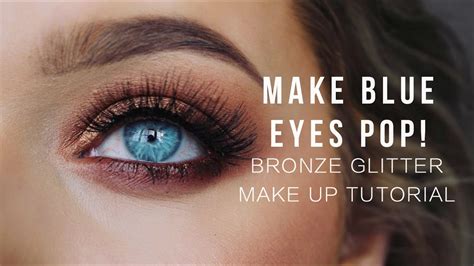 Make Blue Eyes Pop Bronze Glitter Make Up Tutorial