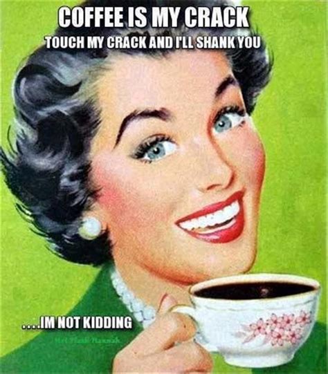 I Dont Drink Coffee Anymore But This Is Hilarious Sarcastic Quotes Funny Funny Sarcastic Quotes