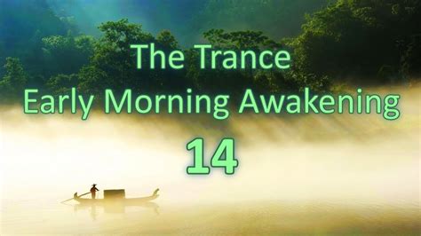 The Trance Early Morning Awakening 14 Youtube