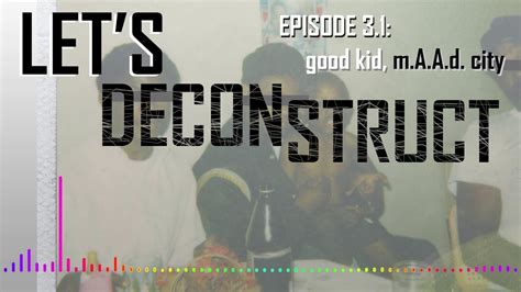 Lets Deconstruct Episode 31 Read Description Youtube