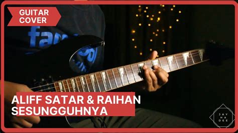 Raihan ft alif satar sesungguhnya. Alif Satar, Raihan - Sesungguhnya 2019 | Guitar - YouTube