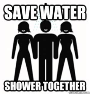 Save Water Shower Together Quickmemecom Awkward Shower Memes