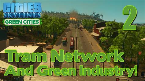 It's what will make or break a city and will determine the vast amount of your success in creating a working happy city. Cities: Skylines - Green Cities // Part 2 // Tram Network And Green Industry! // - YouTube