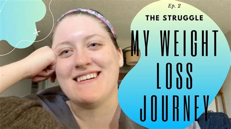 The Struggle My Weight Loss Journey Ep 2 Youtube