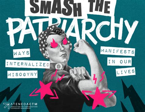 Smash The Patriarchy Ways Internalized Misogyny Manifests In Our Lives