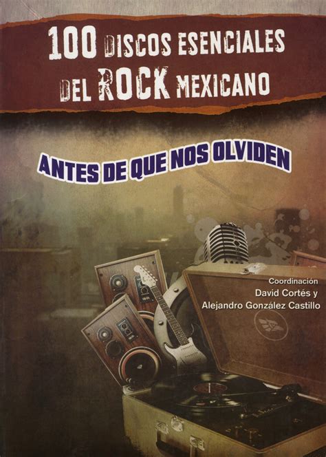 Una Nota Que Cae 100 Discos Esenciales Del Rock Mexicano