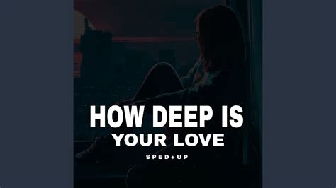 How Deep Is Your Love Sped Up Youtube Music