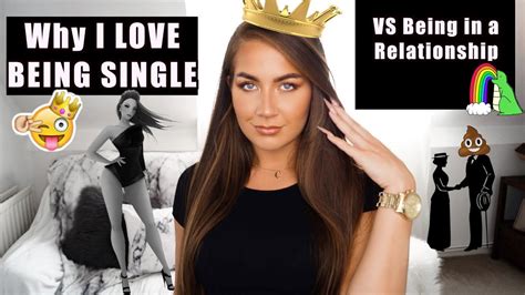 why i love being single and why you should too youtube