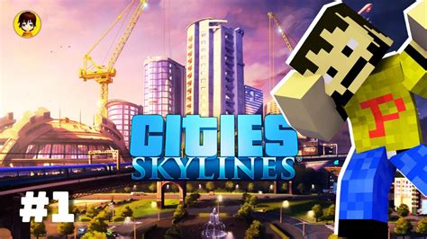 Building My Dream City Cities Skylines Gameplay 1 Playdition Youtube