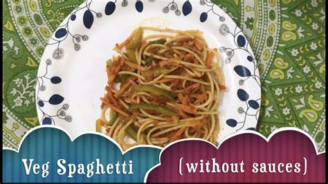 Veg Spaghetti Without Sauces Youtube