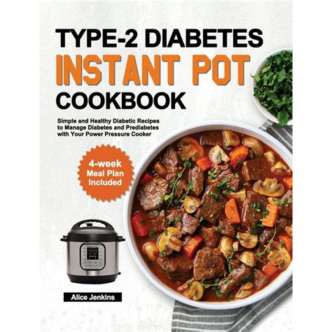 Type 2 Diabetes Instant Pot Cookbook Simple And Healthy Diabetic