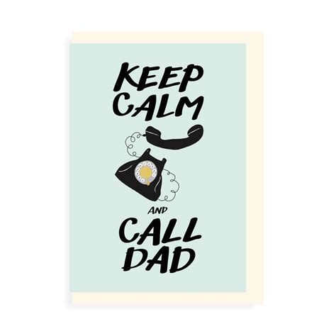 Keep Calm And Call Dad