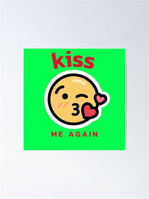 Kiss Me Again Emoji Poster For Sale By Lovefordesign Redbubble