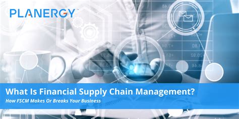 What Is Financial Supply Chain Management Planergy Software