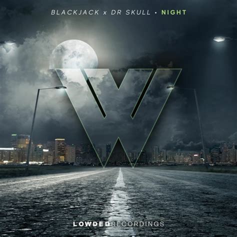 Stream Blackjack And Drskull Night Out Now By Lowded Recordings