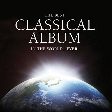 The Best Classical Album In The Worldever Compilation By Various