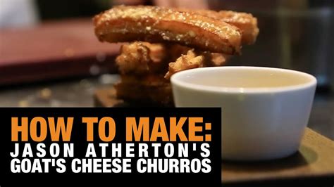 How To Make Jason Athertons Goats Cheese Churros Youtube