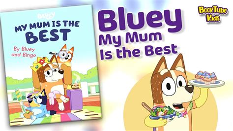 Bluey My Mum Is The Best Book Booktube Kids Kids Book Read Aloud