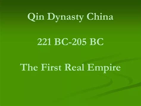 Ppt Qin Dynasty China 221 Bc 205 Bc The First Real Empire Powerpoint