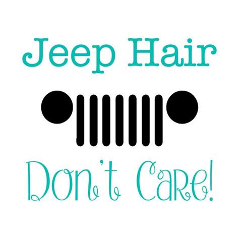 Jeep Hair Dont Care By Sugarpunk Jeep Hair Jeep Jeep Life