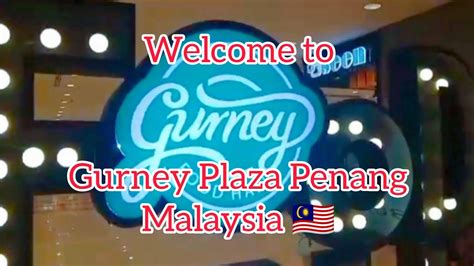 Welcome To Gurney Plaza Penang Malaysia Youtube