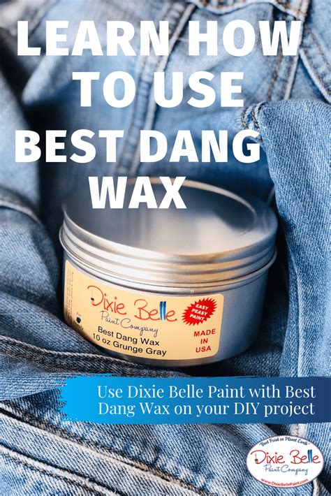 A Guide On How To Use Best Dang Wax By Dixie Belle Paint