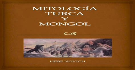 5b Mitología Turca Y Mongol A · Ot Es La