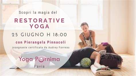 25 giugno openday di restorative yoga yoga purnima pavia