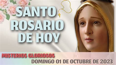 Santo Rosario Domingo 01 De Octubre 💕 Misterios Gloriosos 📿 Youtube