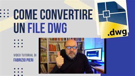 Convertire file DWG Tutto ciò che devi sapere per utilizzare le