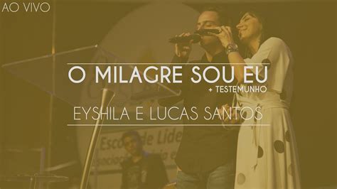 Check spelling or type a new query. Eyshila part. Lucas Santos - O Milagre Sou Eu e Testemunho ...