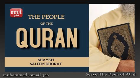 Shaykh Saleem Dhorat The People Of The Quran Youtube