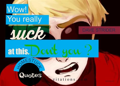 He rolled over and looked at the clock on his bedside table. Dave Strider Quotes - Top 10 Best - Homestuck Quotes