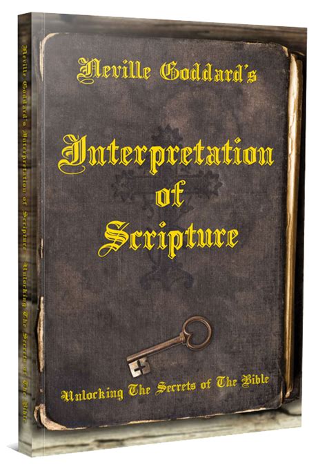 Neville Goddard Interpretation Of Scripture Unlocking The Secrets Of The Bible | Secrets of the ...