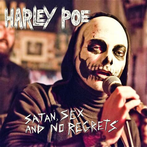 Satan Sex And No Regrets By Poe Harley Uk Music