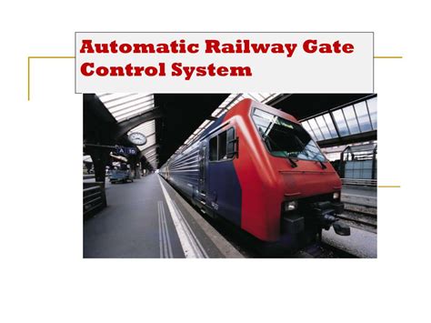 Ppt Automatic Railway Gate Control System Powerpoint Presentation