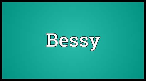 Bessy Meaning Youtube