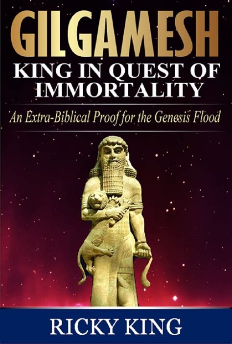 Gilgameshking In Quest Of Immortality An Extra Biblical Proof For The