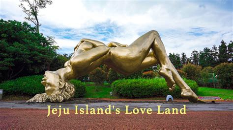 Jeju Loveland Koreas Erotic Theme Park Youtube
