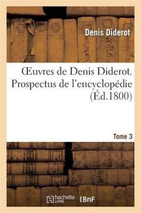 Oeuvres De Denis Diderot Prospectus De L Encyclopedie T 3 Denis