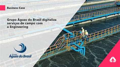 Grupo Águas do Brasil digitaliza serviços de campo